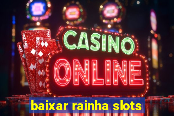 baixar rainha slots